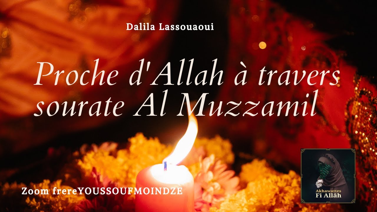 Proche dAllah à travers sourate Al Muzzamil Dalila Lassouaoui