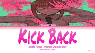 Chainsaw Man - Opening 1 Full『Kick Back』by Kenshi Yonezu (Lyrics KAN/ROM/ENG)