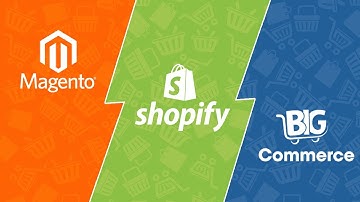 Shopify vs Bigcommerce vs Magento - Select the Best for Your eCommerce Business