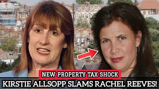 New Property Tax SHOCK: Kirstie Allsopp Slams Rachel Reeves’ Housing Plan!