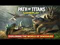 🎮 Exploring the world of dinosaurs | Path of Titans Mobile Gameplay #7 | No Commentary