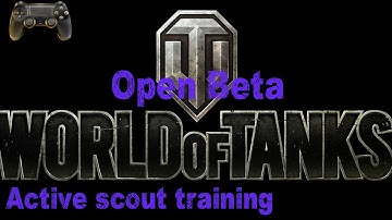 world of tanks active scout training tutorial -  wot open beta gameplay