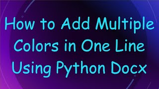 How to Add Multiple Colors in One Line Using Python Docx