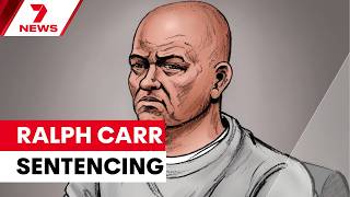 Ralph Carr sentencing | 7NEWS LIVE Update