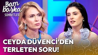 Asude Kalebek, Ceyda Düvenci ve Gökçe Bahadır Arasında Kaldı! | Bambaşka Sohbetler