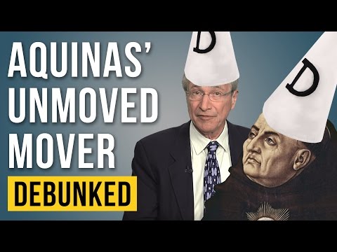 Thomas Aquinas’ Unmoved Mover – Debunked (Kreeft and Prager Refuted)