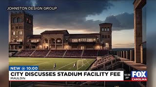City Of Mauldin Discusses Stadium Facility Fee
