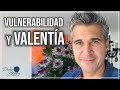 La vida está al otro lado del miedo. Vulnerabilidad y valentía / Pablo Gómez psiquiatra.