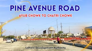 Pine Avenue Road | Development Updates | Ayub Chowk to Chatri Chowk | Lahore