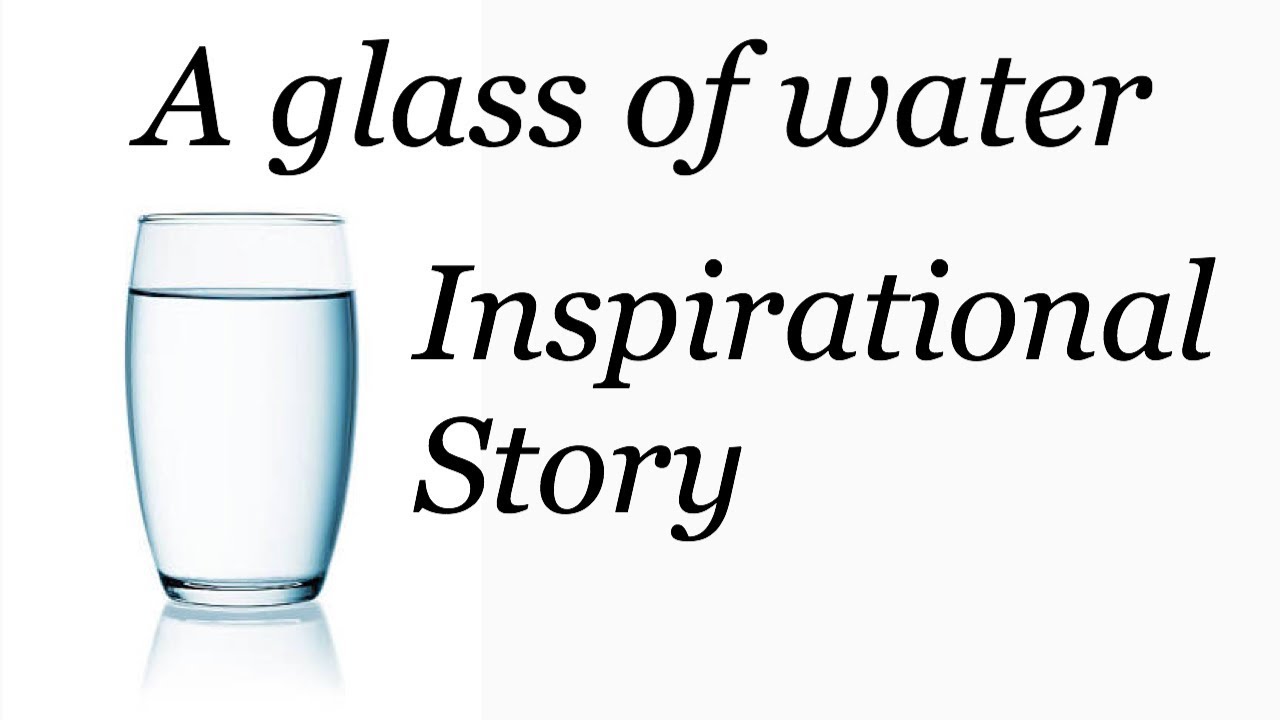 A Glass Of Water | Short Inspirational Story - YouTube