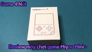 Review máy chơi game Miyoo Mini + | game 4 nút