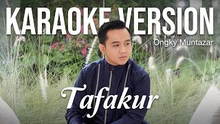 Download Lagu ONGKY MUNTAZAR - TAFAKUR (KARAOKE VERSION) LIRIK LAGU VIRAL \u0026 TRENDING TERBARU MP3