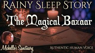 Rainy Sleep Story 🪄 THE MAGICAL BAZAAR 🕯️ Calm Bedtime Story for Grown Ups (no midroll ads)