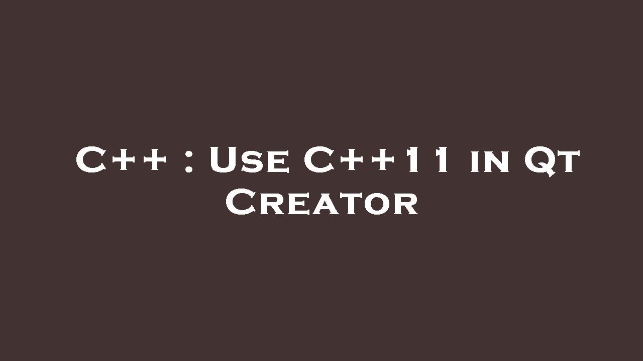 C++ : Use C++11 in Qt Creator - YouTube