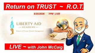 Return on TRUST ~  R.O.T. | Liberty Aid Academy | John McCaig