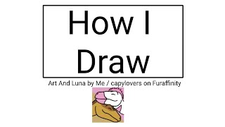 How I Draw (by me/Capylovers on Furaffinity)