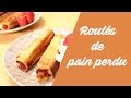 La recette des rouls de pain perdu 