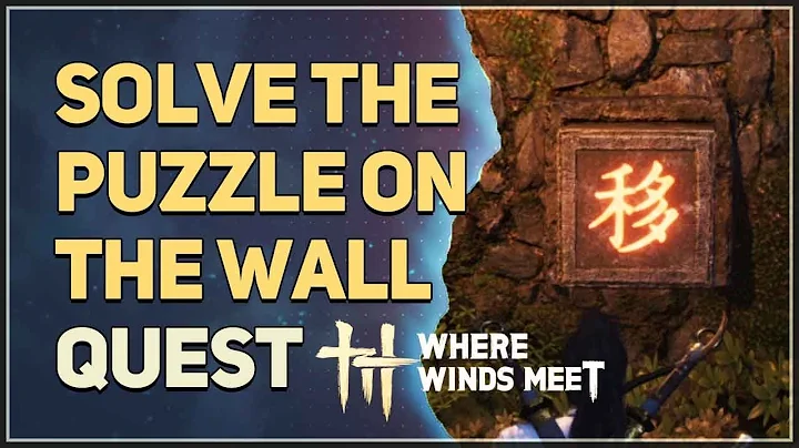 Solve the puzzle on the wall Where Winds Meet
