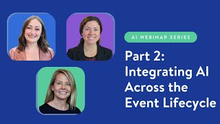 AI webinar series - Part 2: workflow to impact: integrating AI across the event lifecycle