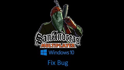 Gta San Andreas Multiplayer Win 10 Fix Bug