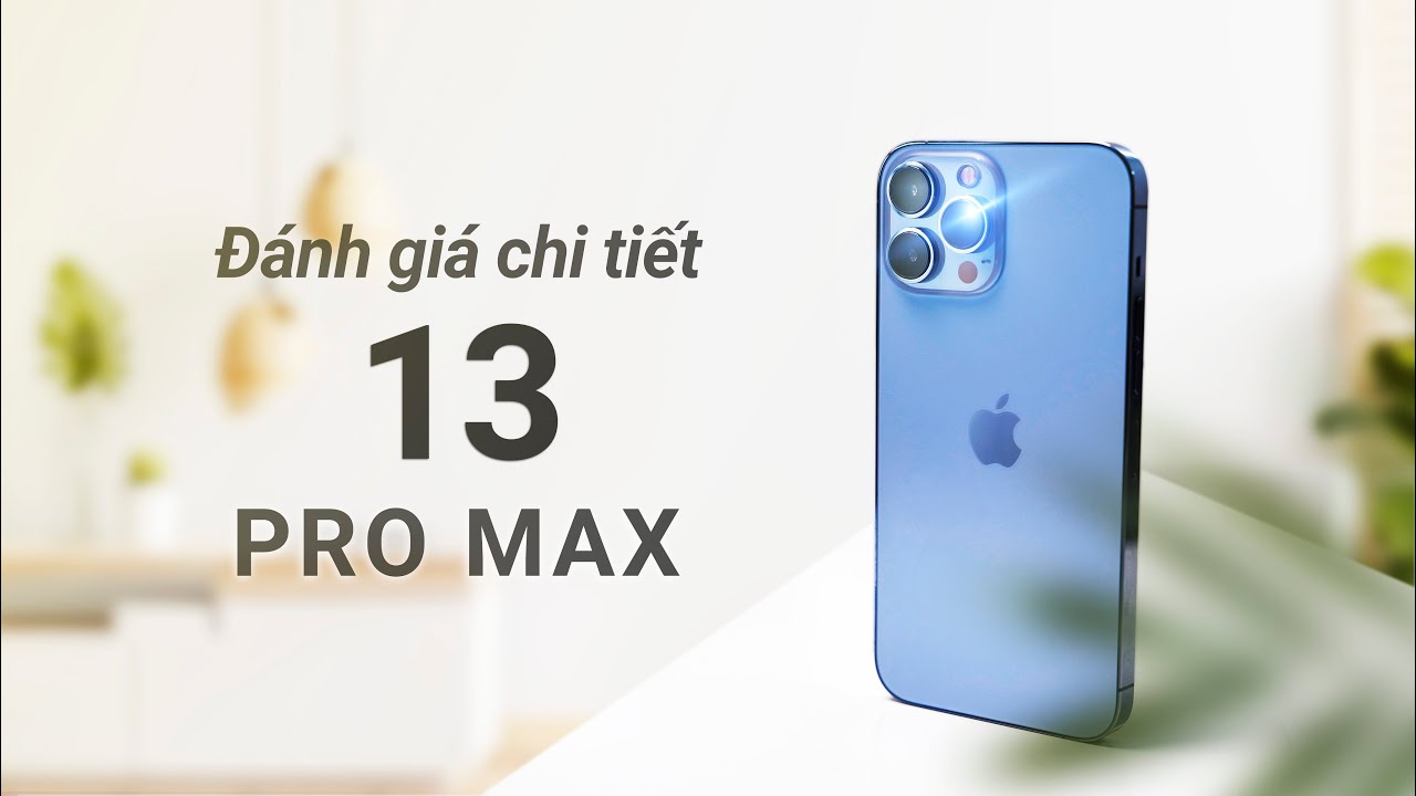 Đánh giá iPhone 13 Pro Max: Xem xét trước khi xuống tiền