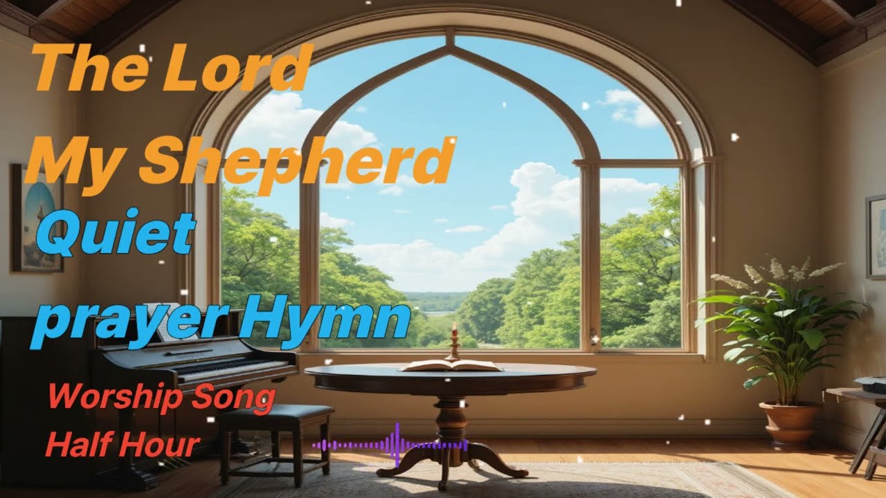 The Lord My Shepherd | Quiet Prayer Hymn | Peaceful Piano Worship | Suhna Soul Garden