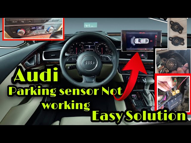 AUDI PARKING SENSOR NOT WORKING EASY SOLUTION. B107C14 