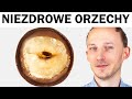 5 szkodliwych orzechów ❌ Strata pieniędzy i zdrowia