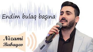 ENDİM BULAQ BASINA - Nizami Babayev (disco remix version) Resimi