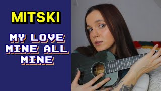 Mitski - My Love Mine All Mine | Easy Ukulele Tutorial