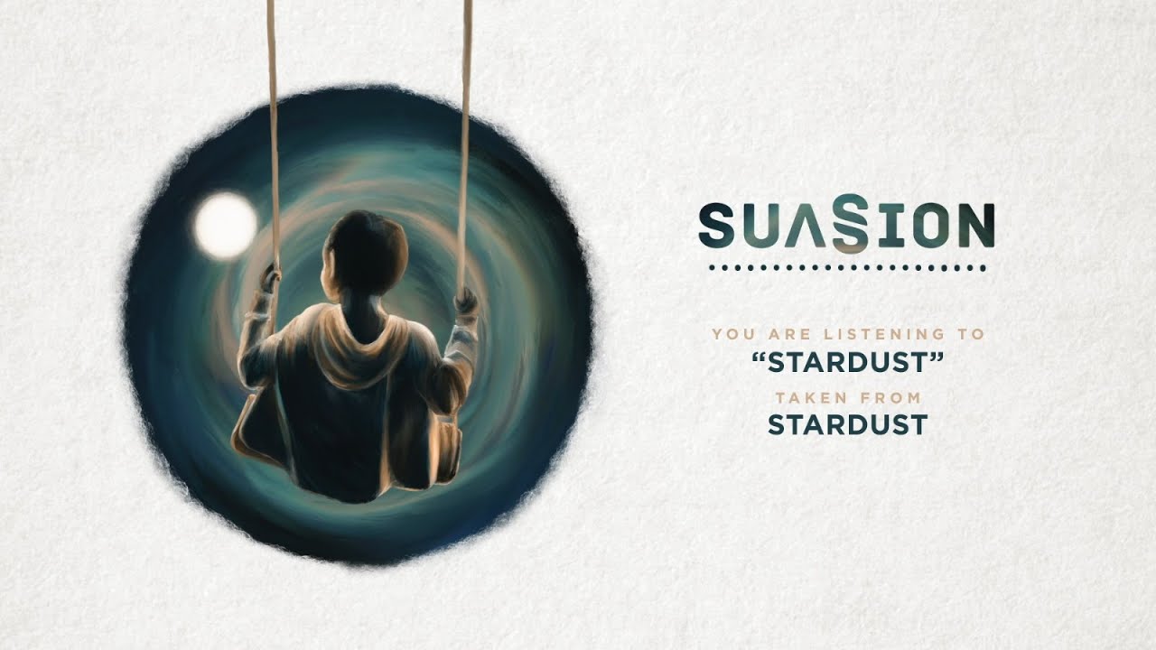 Guarda Suasion - Stardust (Official Audio) su YouTube Guarda Suasion - Stardust (Official Audio) su YouTube