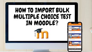 Moodle Tutorial: How to Import Bulk or Multiple Questions in a Multiple Choice Type of Test?