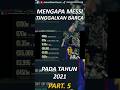 Mengapa Messi pindah dari Barcelona part. 5