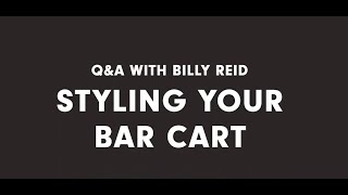 Q&A with Billy Reid: Styling Your Bar Cart | Williams Sonoma