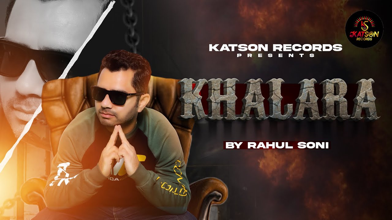 Khalara | Rahul Soni | (Original Song) New Punjabi Song 2023 | Latest Punjabi Song 2023