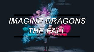 The Fall - Imagine Dragons (Lyrics)