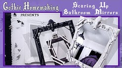 Scaring Up Bathroom Mirrors - Gothic Homemaking Presents