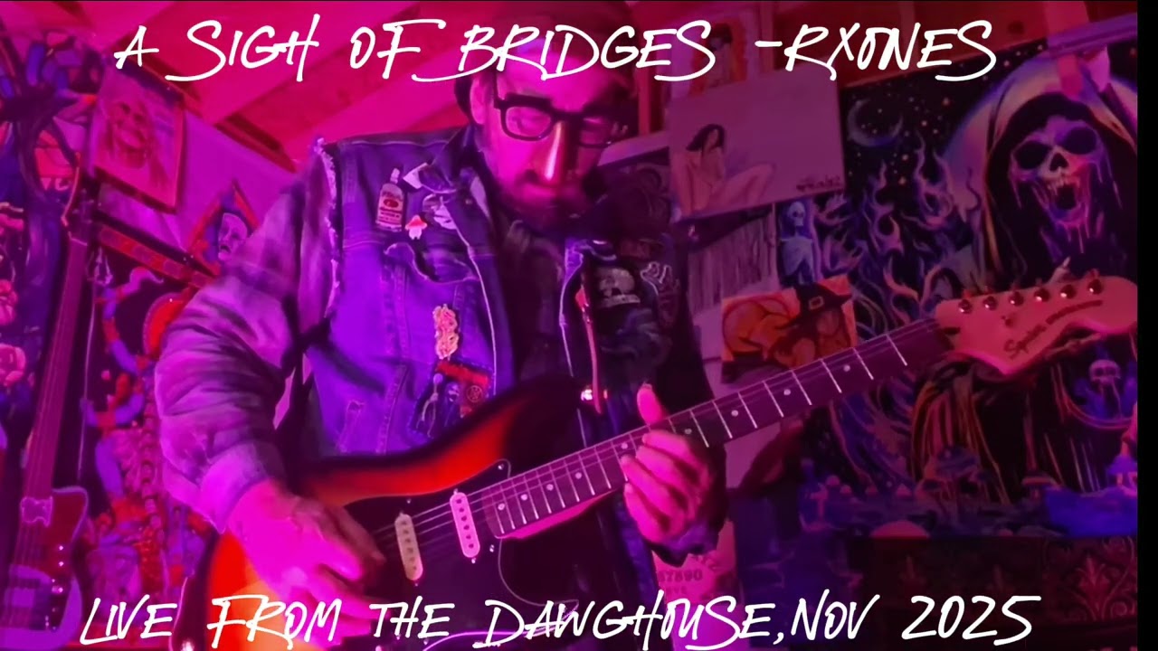 A Sigh of Bridges - rxones (live from the DogHouse nov.2025) 