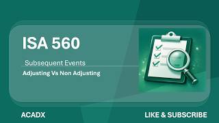 ISA 560 Subsequent Events Explained (Adjusting vs Non-Adjusting) | ACCA AA/AAA