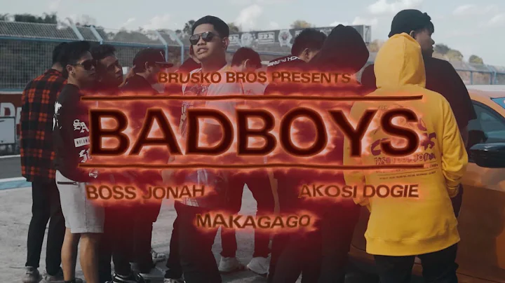 BADBOYS - BOSS JONAH & BRUSKO BROS. X MAKAGAGO X D...