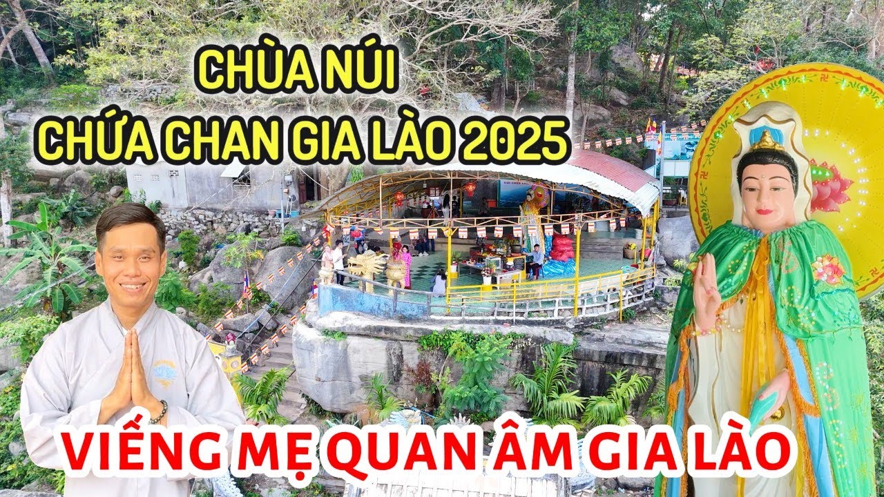 Chùa Gia Lào Trên Núi Chứa Chan 2025 Và Hành Trình Viếng Mẹ Quan Âm Gia Lào Ở Thuyền Bát Nhã