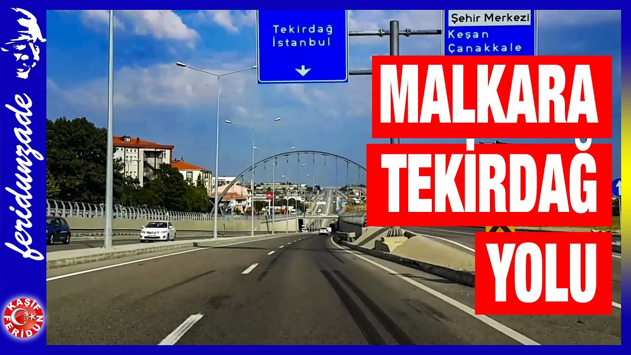 Malkara Tekirdağ Yolu | Malkara Tekirdağ İstanbul Yolu | Malkara Merkez | Tekirdağ Merkez |