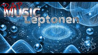 🎧 Leptons Explained: The Invisible Particles Shaping Our Reality - (RAP music summary)