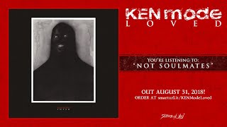 KEN mode - Not Soulmates (official premiere)