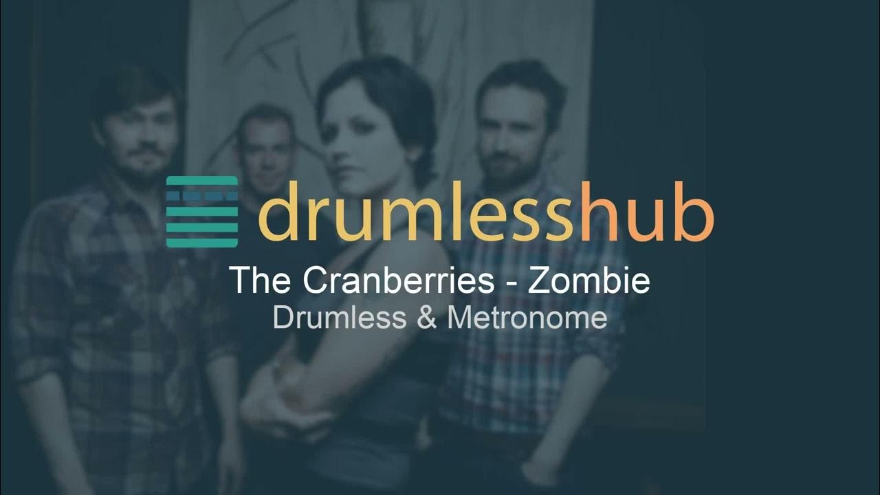 The Cramberies Zombie Drumless Music & Metronome YouTube