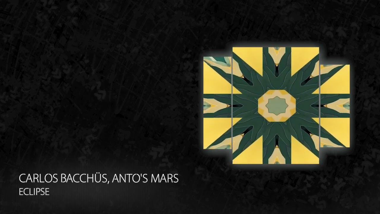Carlos Bacchüs, Anto's Mars - Eclipse adlı videoyu YouTube'da izle Carlos Bacchüs, Anto's Mars - Eclipse adlı videoyu YouTube'da izle