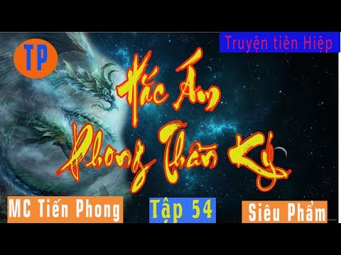 Video [TẬP 54] Hắc Ám Phong Thần Ký - Dục Hỏa Trùng Sinh |... - youtube
