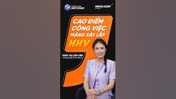 CỔ PHIẾU NÓNG I HHV - CAO ĐIỂM CÔNG VIỆC CỦA MẢNG XÂY LẮP NĂM 2025