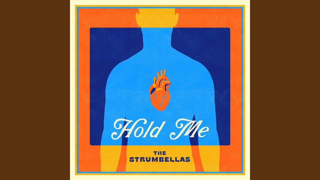 The Strumbellas - Hold Me (Lyrics) 