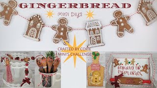 GINGERBREAD MINI DIY'S/CRAFTED BY CORIE MINI'S CHALLENGE